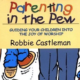 Parenting in the Pew Book Study Trondhjem Lutheran Church Lonsdale